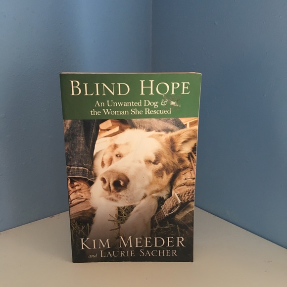 Blind Hope: An Unwanted Dog and the Woman She Rescued by Laurie Sacher a… - Picture 2 of 8
